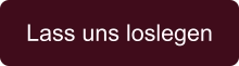 Lass uns loslegen