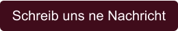 Schreib uns ne Nachricht